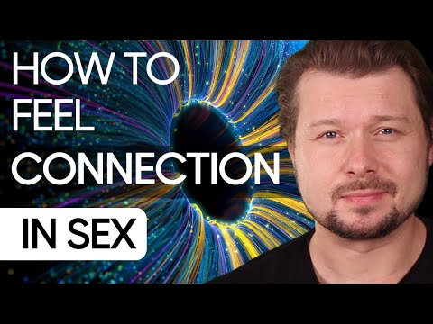 HOW TO FEEL REAL CONNECTION IN SEX | Alexey Welsh