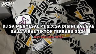 Download lagu DJ Sad Sa Menyesal PT 2 x Sa Disini Bae Bae Saja Viral Tiktok Terbaru 2026  mp3
