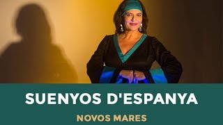 NOVOS MARES - Suenyos d'Espanya | Fortuna