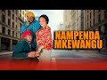 NAMPENDA MKE WANGU FULL MOVIE Staring Mkojani Mo Dazen Chimamy