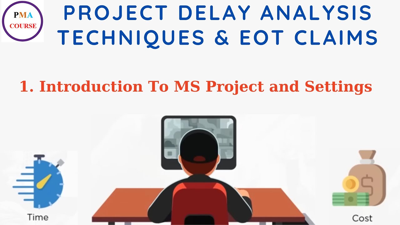 1. Project delay analysis || Introduction to MS Project & Settings