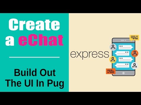 Create an eChat App | Build eChat App with Socketio | Build Out The UI In Pug | part 4