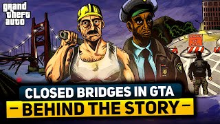 WHY BRIDGES IN MOST GTA GAMES ARE CONSTANTLY BLOCKED?