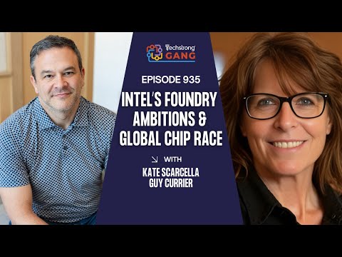 Intel's Foundry Ambitions & Global Chip Race | TSG Ep. 935