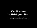 Van Morrison - Stormy Monday/Lonely Avenue (Denmark, 1995)