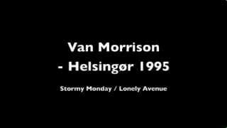 Van Morrison - Stormy Monday/Lonely Avenue (Denmark, 1995)