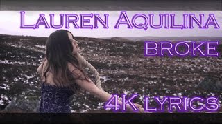 Lauren Aquilina - Broke [4K LYRICS]