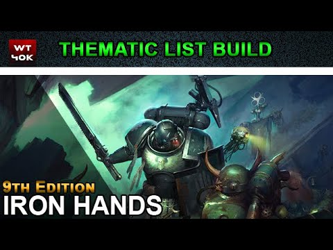 Thematic List Build: Iron Hands - 9th Edition