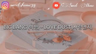 BIG BANG (빅뱅) – LOVE DUST (사랑먼지) (Terjemahan Bahasa Indonesia)