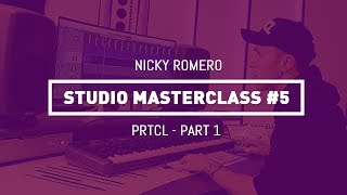 Nicky Romero - Studio Masterclass #05 - PRTCL Pt. 1