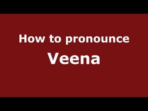 How to pronounce Veena