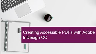Creating Accessible PDFs with Adobe InDesign CC