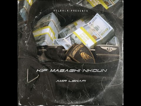 KIF MABAGHI NKOUN - AMIR L9WAFI