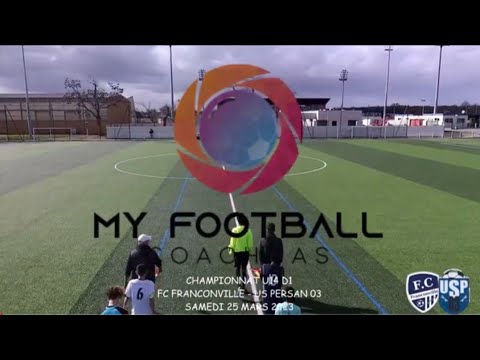 SAMEDI 25 MARS U14 D1 FC FRANCONVILLE - US PERSAN 03 LE MATCH