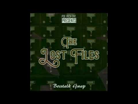 Bosstalk Gwap (Feat  Spitta)All I Know [The Lost Files]