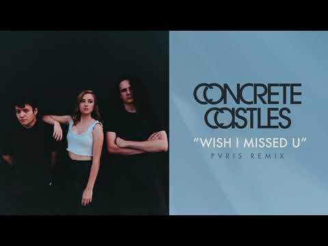 "Wish I Missed U" (PVRIS Remix) - Concrete Castles
