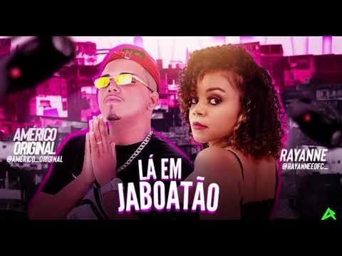 AMÉRICO ORIGINAL E RAYANE - LÁ EM JABOATÃO CJ🚩