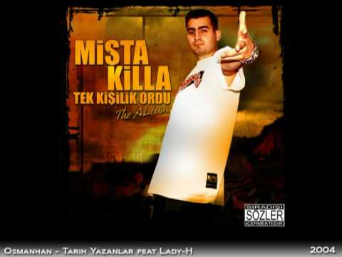 Mista Killa aka Osmanhan - feat Lady-H - Tarih Yazanlar
