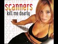 Scanners - Kill Me Dearly (1996)