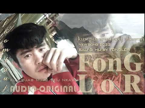 Kuv puas muaj ntxij nkawm s by foom lauj | Fong Lor New song 2022 【Original】