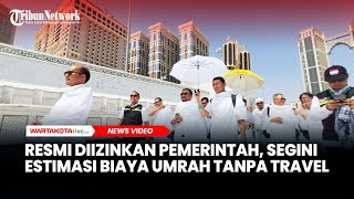 Download lagu Resmi Diizinkan Pemerintah, Segini Estimasi Biaya Umrah Tanpa Travel mp3 Download lagu Resmi Diizinkan Pemerintah, Segini Estimasi Biaya Umrah Tanpa Travel mp3