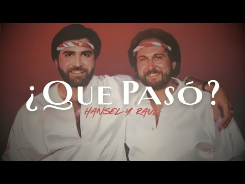 ¿Que Pasó? HANSEL Y RAUL- LETRA (Video/Letra)