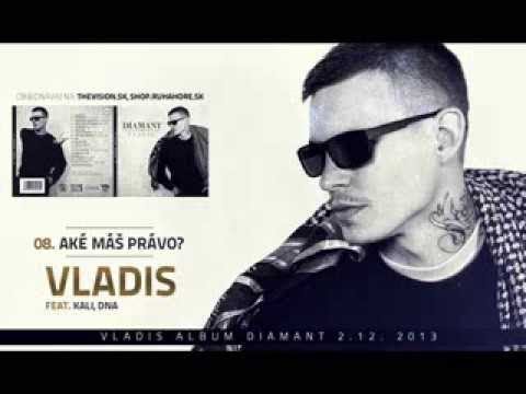 VLADIS feat.KALI,DNA - Ake mas pravo?