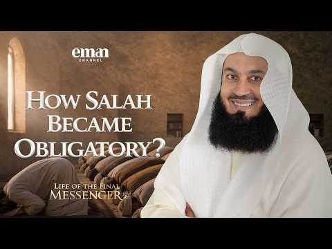 The Night of Ascension | Life of the Final Messenger ﷺ | Ep.11 | Mufti Menk | Ramadan Series