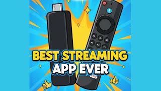 THE BEST STREAMING APP FOR THE FIRESTICK