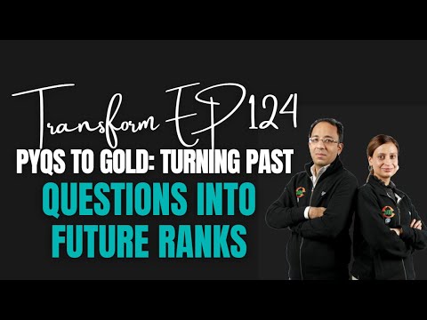 Transform Ep 124 | PYQs to Gold: Turning Past Questions into Future Ranks in INICET