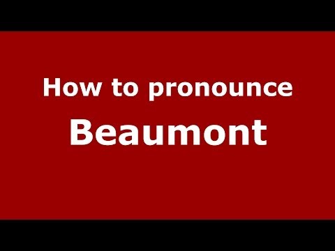 How to pronounce Beaumont