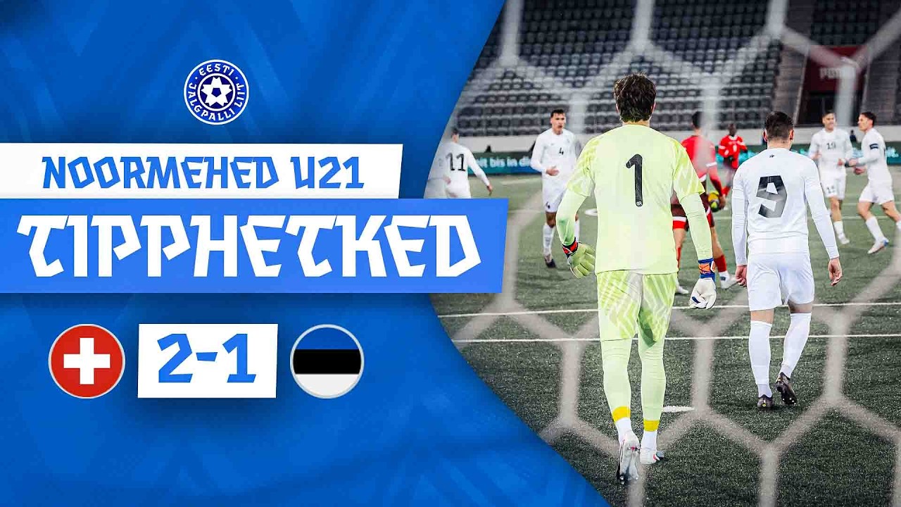 Switzerland U21 vs Estonia U21 Highlights