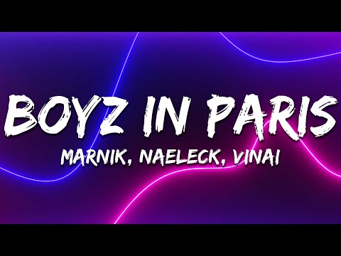 Marnik, Naeleck, VINAI - Boyz In Paris (Lyrics)