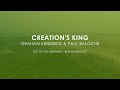 Creation's King - Graham Kendrick & Paul Baloche