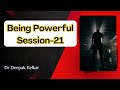 Being Powerful Session 21 Dr Deepak Kelkar M D Motivational Coach Business Coach