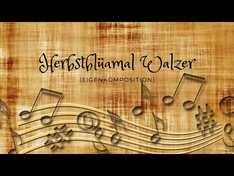 Herbstblüamal Walzer - Steirische Harmonika