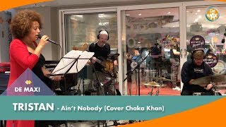 Tristan - Ain&#39;t Nobody (Cover Chaka Khan) | DE MAX! | NPO Radio 5