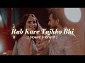 Rabb Kare Tujhko Bhi Pyar Ho Jaye Slowed Reverb Udit Narayan Mujhse Shadi Karogi