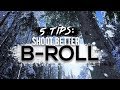 5 TIPS To Shoot Better B ROLL