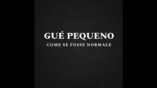 Guè Pequeno - Come se fosse normale (Audio)