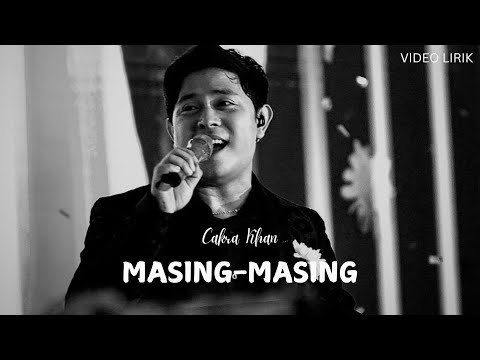 CAKRA KHAN, ADE GOVINDA, IRFAN CHASMALA - MASING MASING | VIDEO LIRIK
