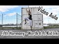 Vídeo Aula | Fifth Harmony - Worth It ft. Kid Ink (HIP ...