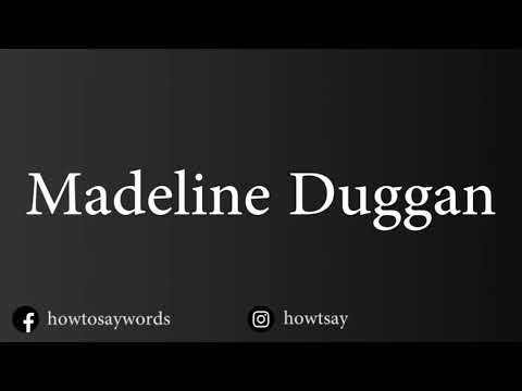 How To Pronounce Madeline Duggan