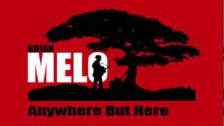 Brian Melo "Anywhere But Here"
