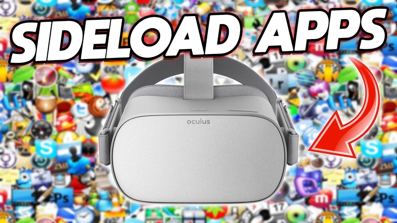 How to Sideload Applications on Oculus Go: Step-by-Step Guide