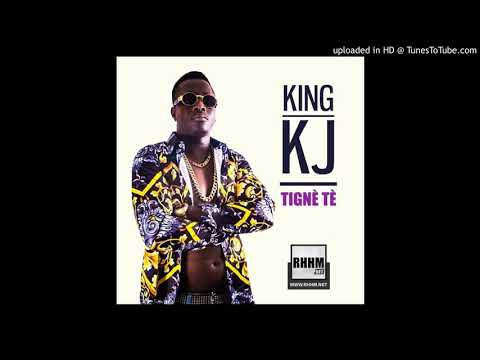 King kj - tignè tè