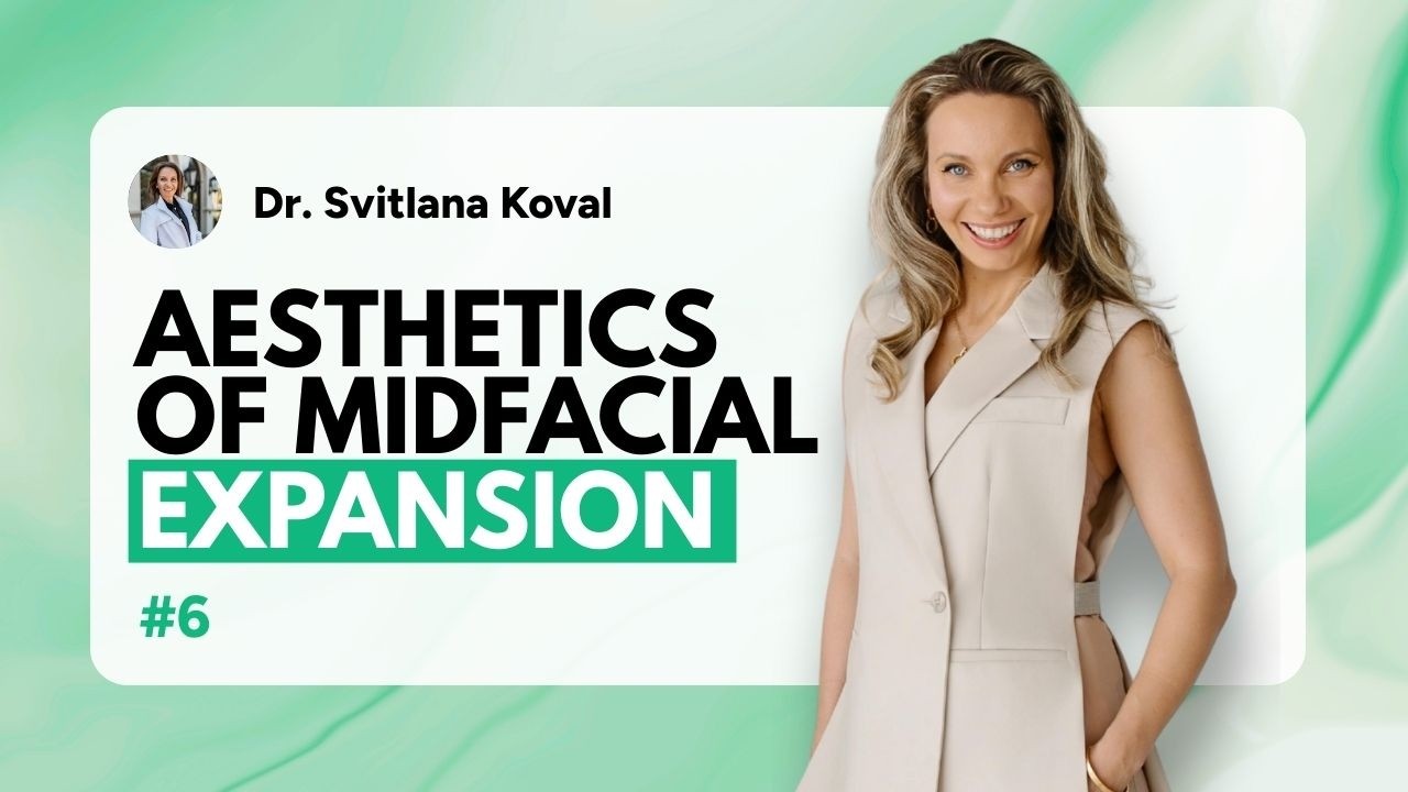 Aesthetics of Midfacial Expansion | Live Call with Dr. Svitlana Koval #6