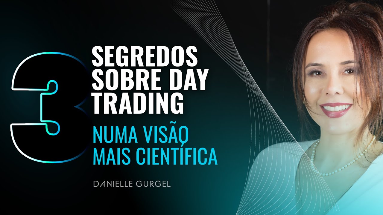 3 SEGREDOS sobre Day Trading numa visão mais científica | Psicologia do trader
