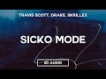 Travis Scott - SICKO MODE ft. Drake (Skrillex Remix) (8D Audio) 🎧