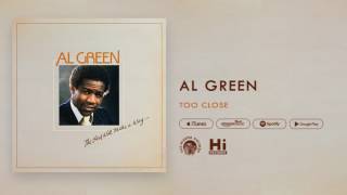 Al Green - Too Close (Official Audio)